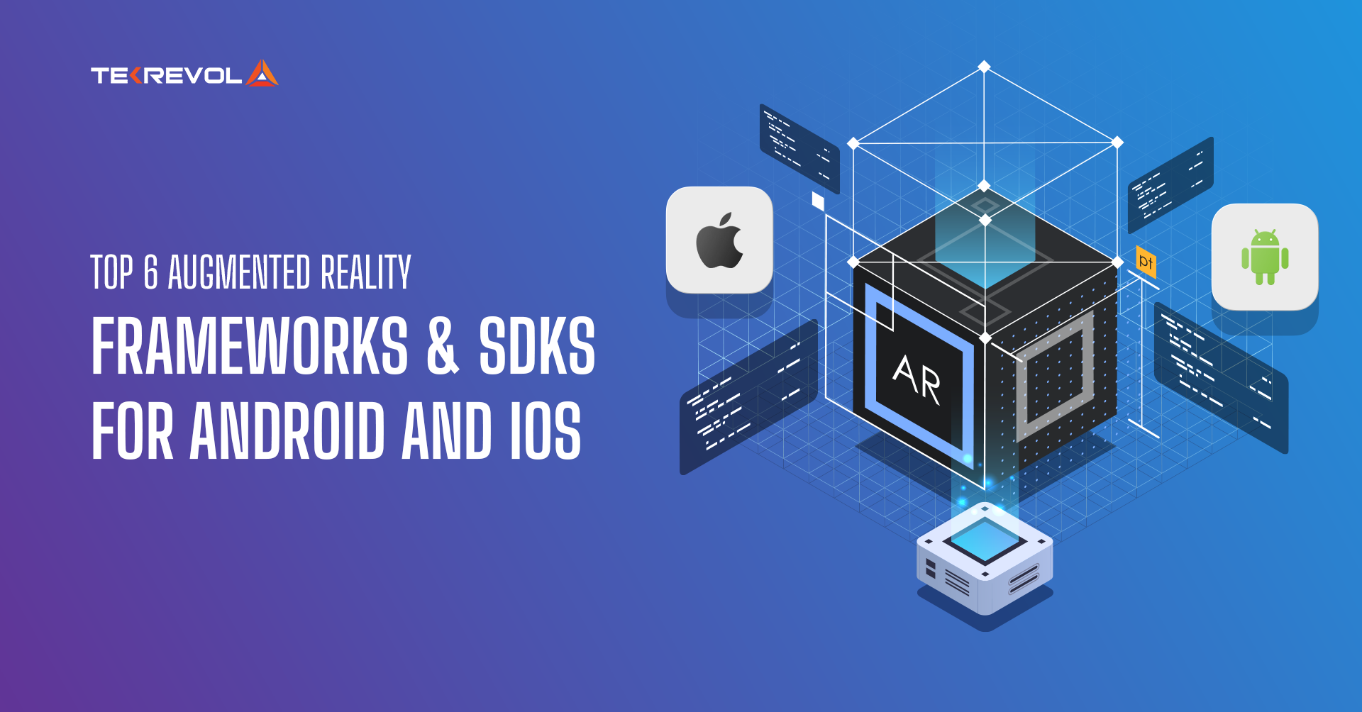 Top 6 Augmented Reality Frameworks & SDKs for Android and iOS
