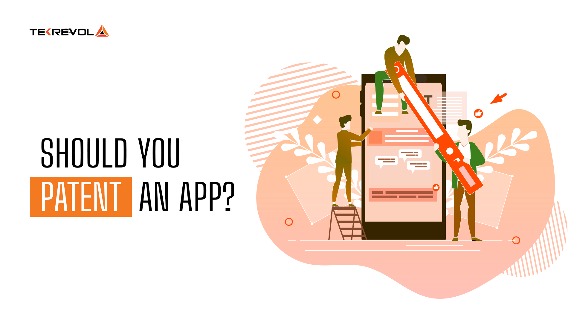 Should You Patent An App? Yes, No And Everything In Between!