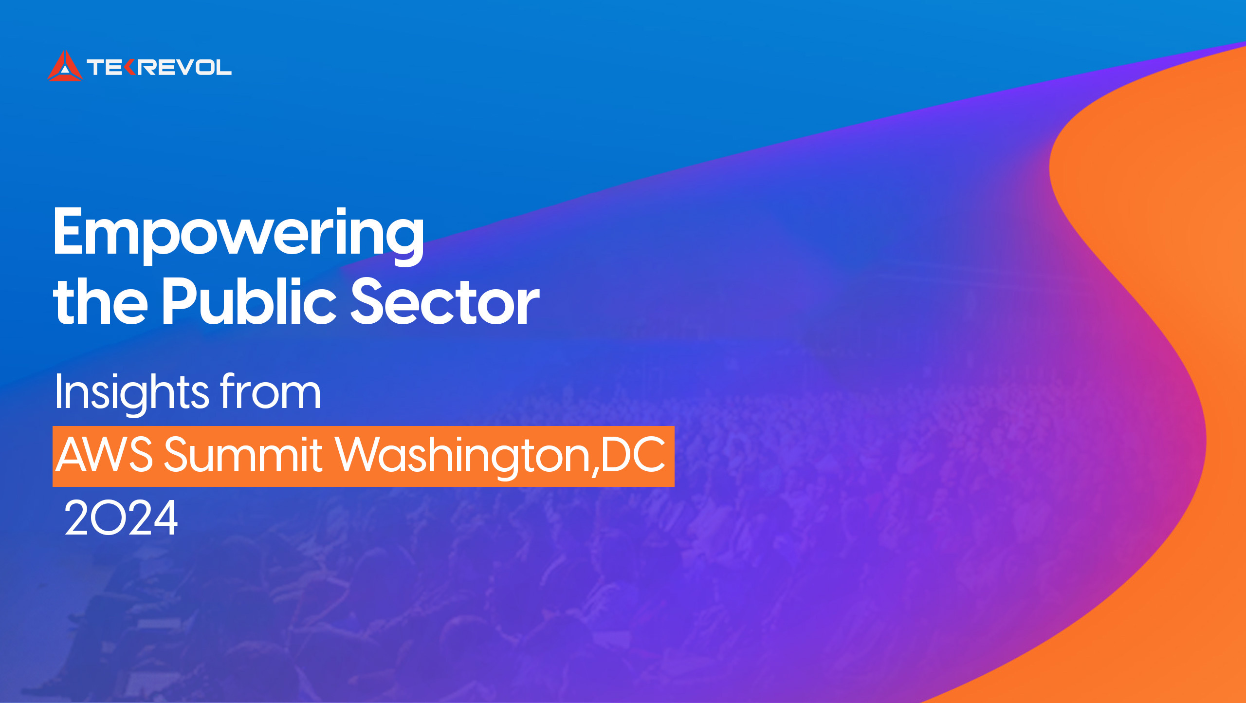 Empowering the Public Sector: Insights from AWS Summit Washington, DC 2024