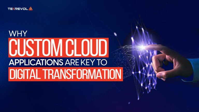 Why Custom Cloud Applications Are The Key To Digital Transformation