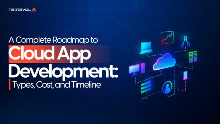 Detalied Roadmap to Cloud App Development: Types, Cost, and Timeline