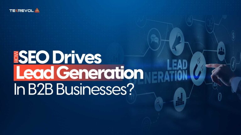 How SEO Drives Lead Generation in B2B Businesses?