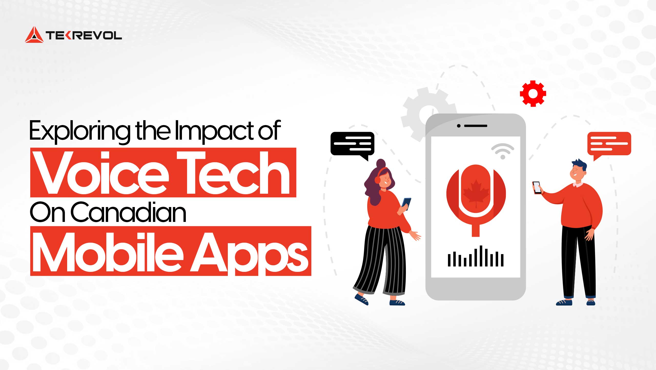 The Impact of Voice Tech on Canadian Mobile Apps