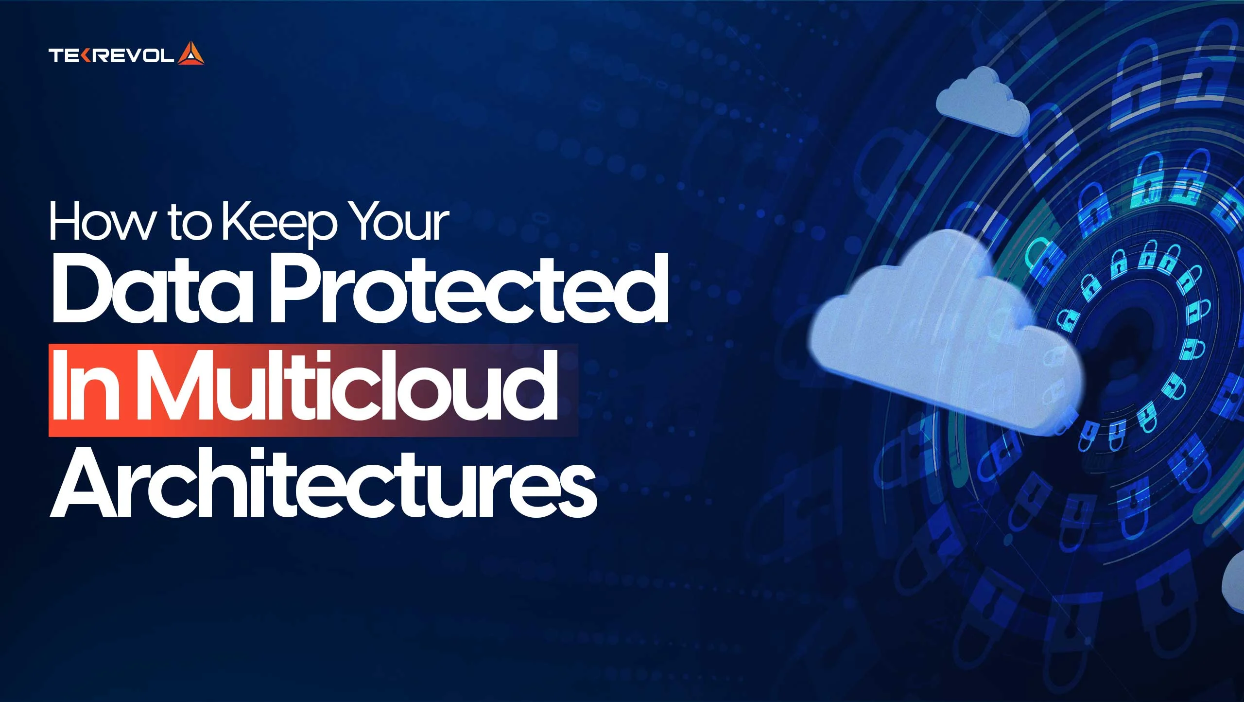 How to Keep Your Data Protected in Multicloud Architectures in 2026?