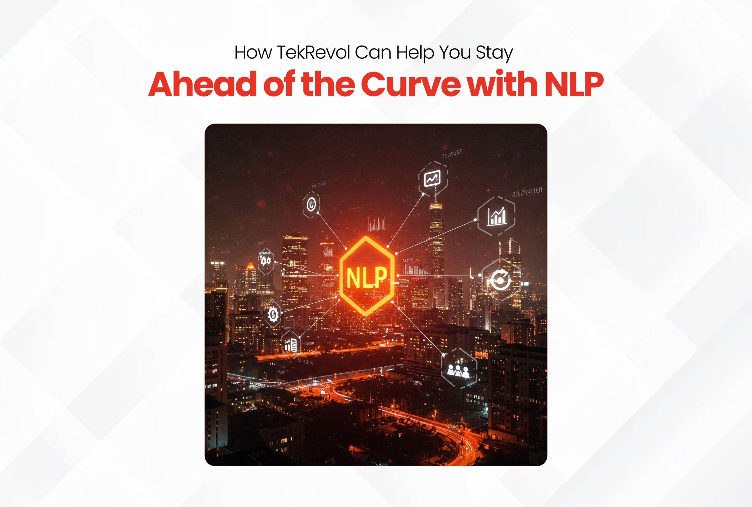 How TekRevol Can Help You Stay Ahead of the Curve with NLP