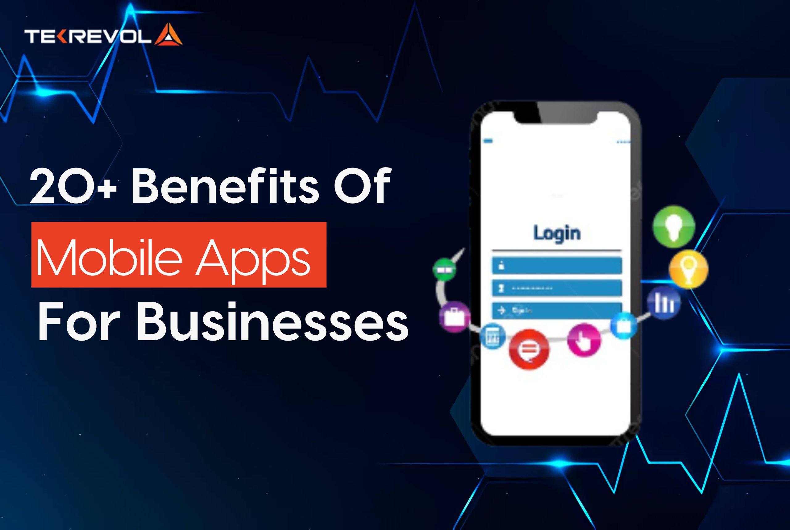 20+ Benefits of Mobile Apps for Businesses