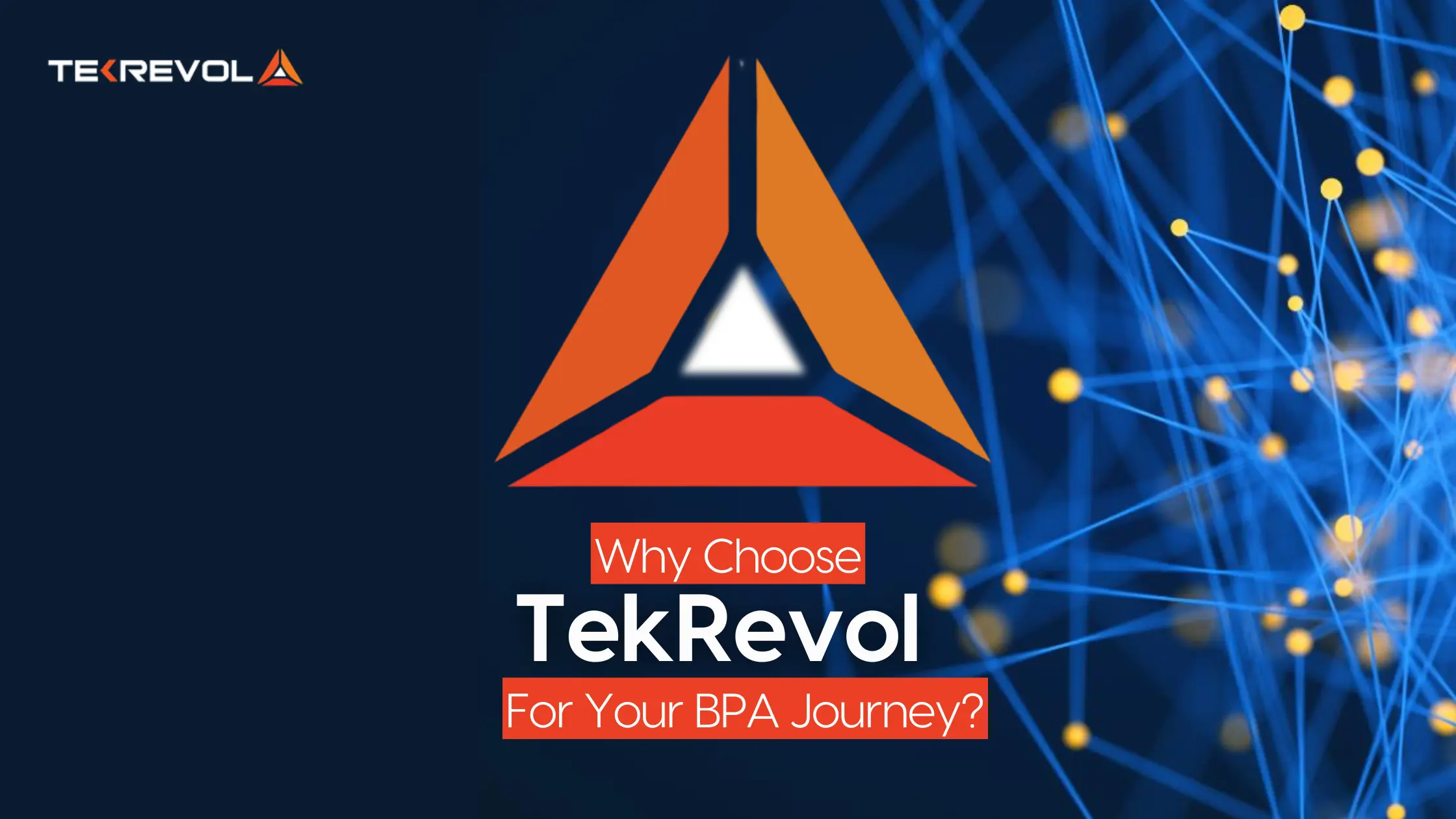 Why Choosing TekRevol for Your BPA Journey?