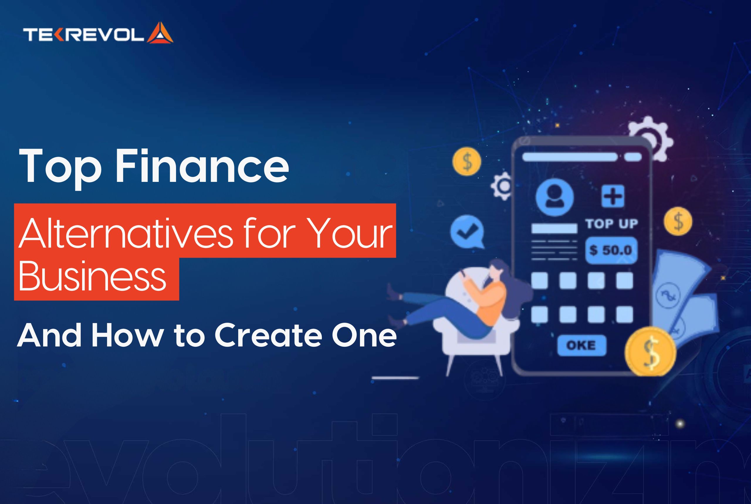 Top Finance Alternatives for Your Business and How to Create One