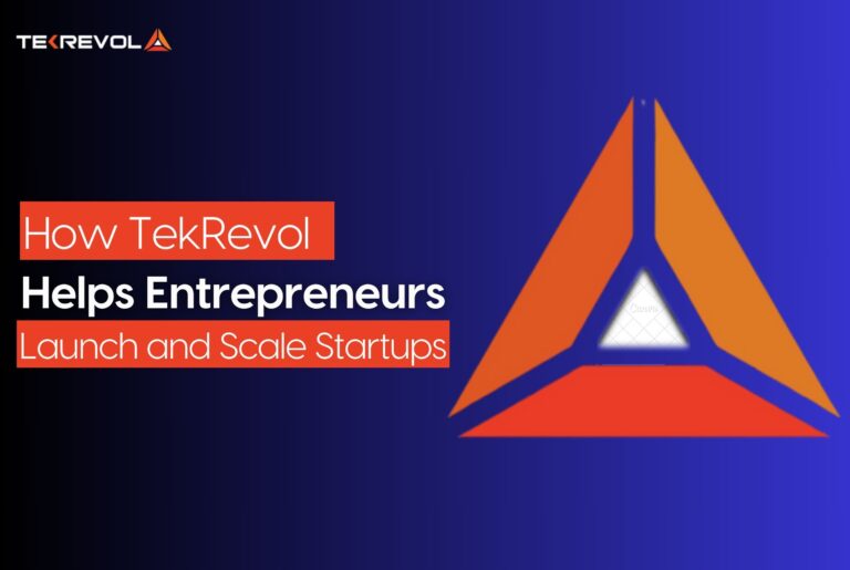 How TekRevol Helps Entrepreneurs Launch and Scale Startups