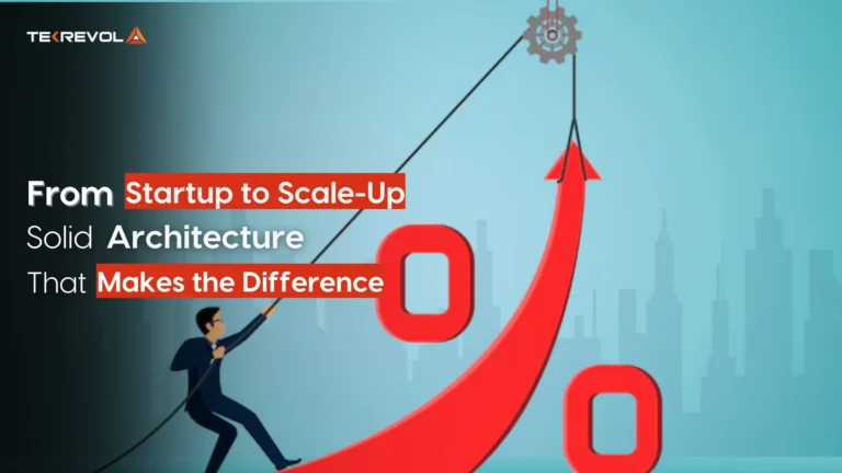 From Startup to Scale-Up: Solid Architecture that Makes the Difference