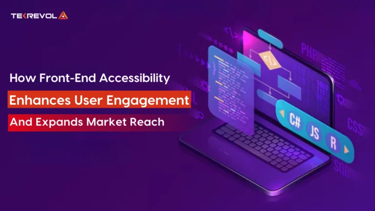 From Concept to Reality: How Front-End Accessibility Enhances User Engagement and Expands Market Reach