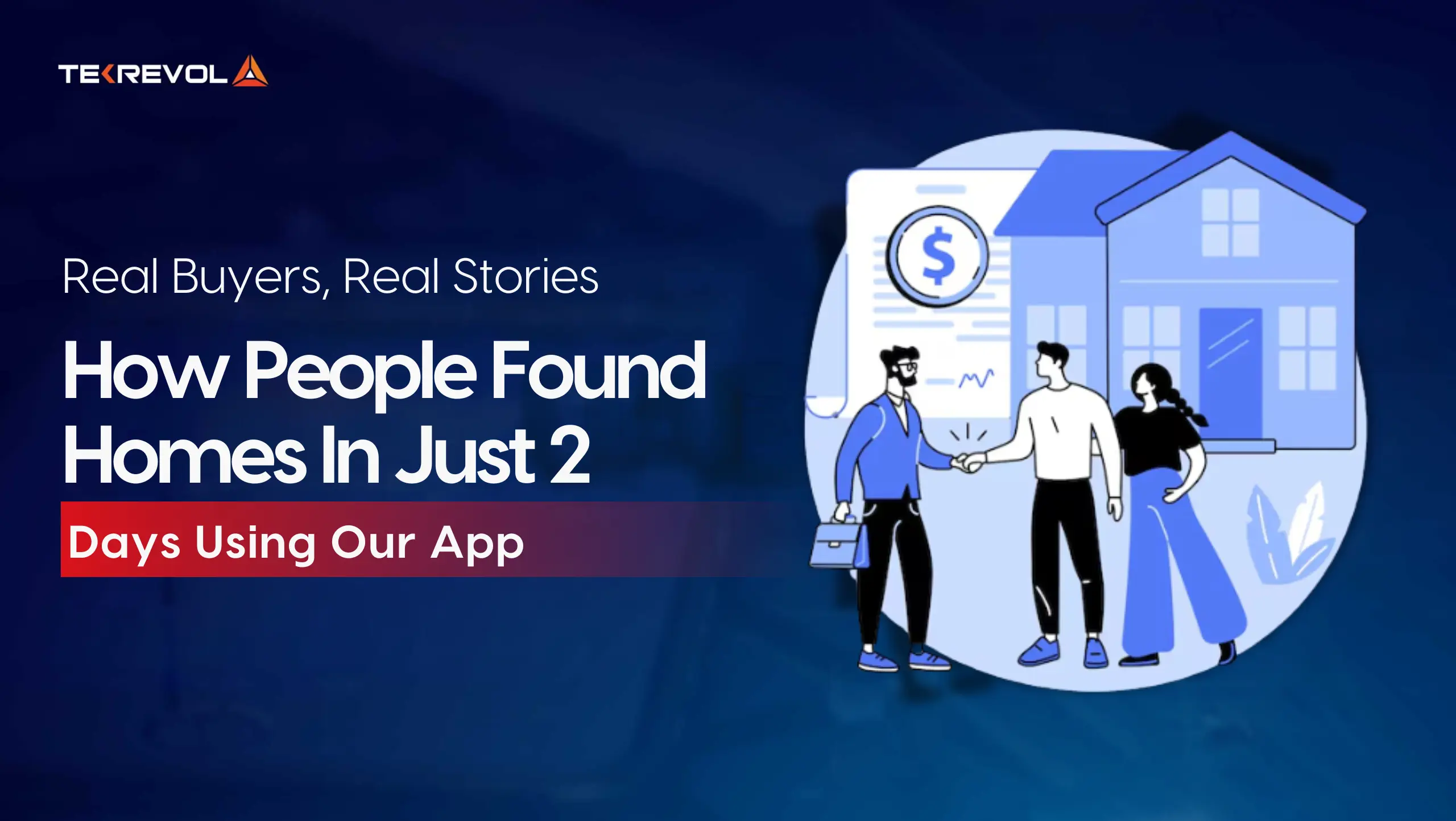 Real Buyers, Real Stories: How They Found Homes In Just 2 Days Using Our App