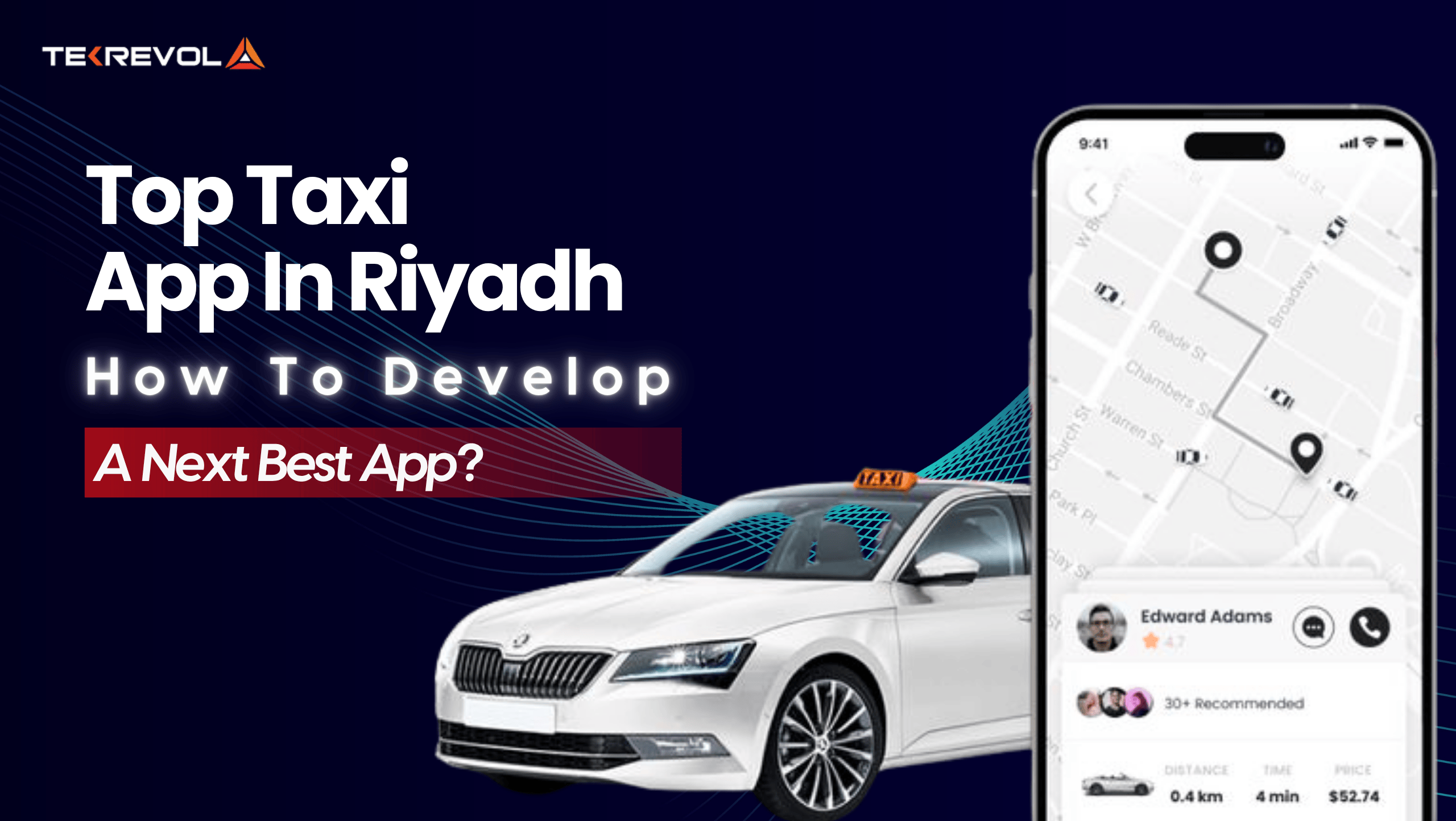 Top Taxi App In Riyadh: How to Build the Next Top Taxi App?
