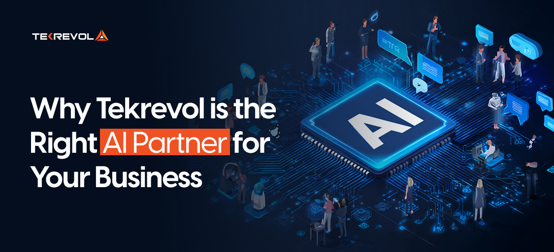 Why Tekrevol is the Right AI Partner for Your Business?