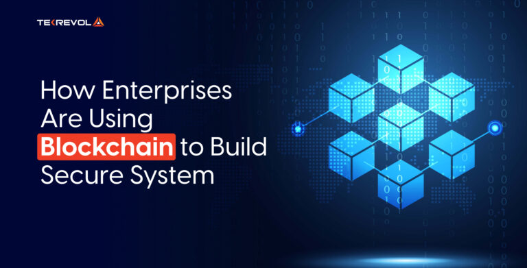 How Enterprises Are Using Blockchain to Build Secure Systems
