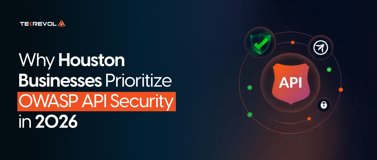 Why Houston Businesses Prioritize OWASP API Security in 2026