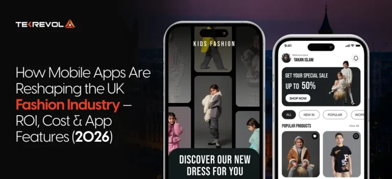 How Mobile Apps Are Reshaping the UK Fashion Industry — ROI, Cost & App Features (2026)