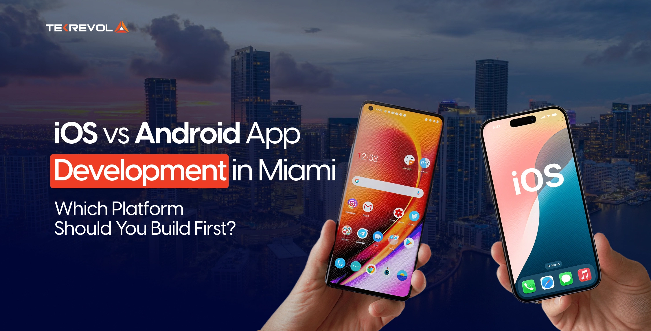 iOS vs Android App Development in Miami: Which Platform Should You Build First?