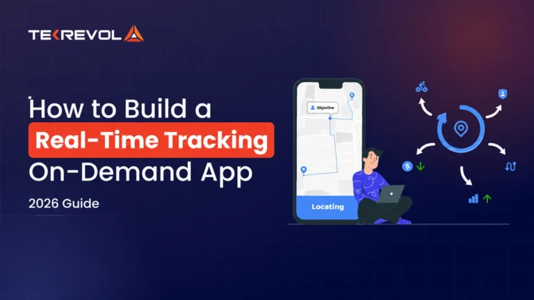How to Build Real-Time Tracking On-Demand App [2026 Guide]