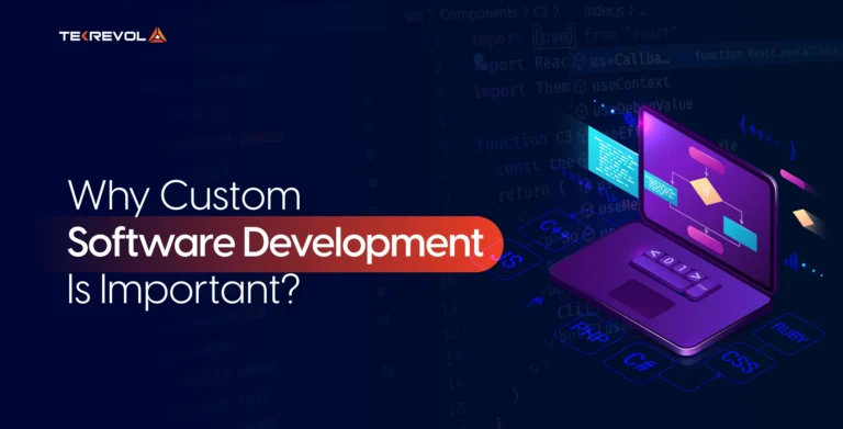 Why Custom Software Development Is Important?