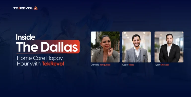 Modernizing Home Care Operations: Inside the Exclusive Dallas Networking Council with TekRevol