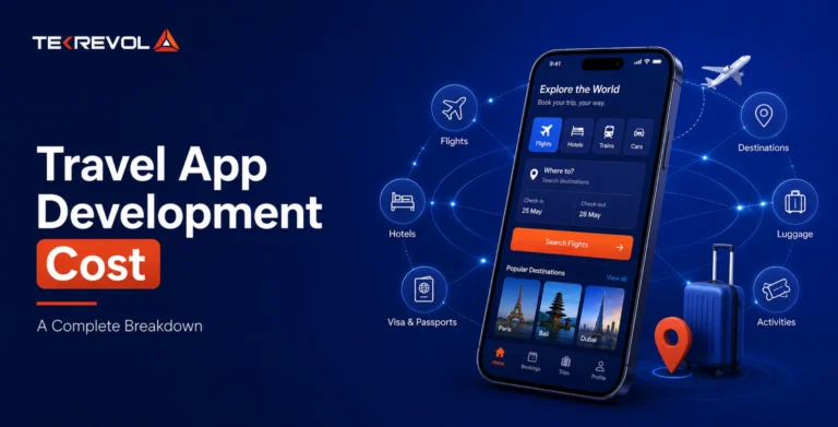 Travel App Development Cost in 2026: Full Breakdown by Features, Region & Complexity