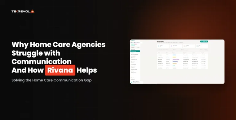 Why Home Care Agencies Struggle with Communication And How Rivana Helps