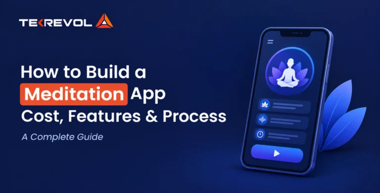 Meditation App Development Guide 2026: Features, Cost, & Compliance