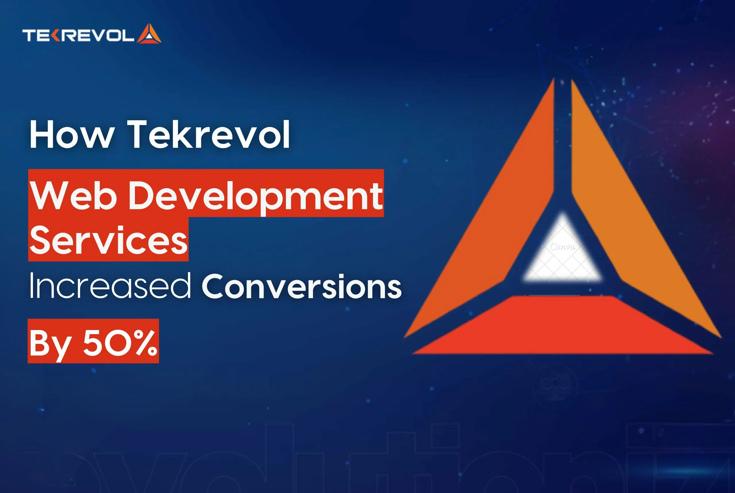 How Tekrevol Web Development Services Increased Conversions by 50%